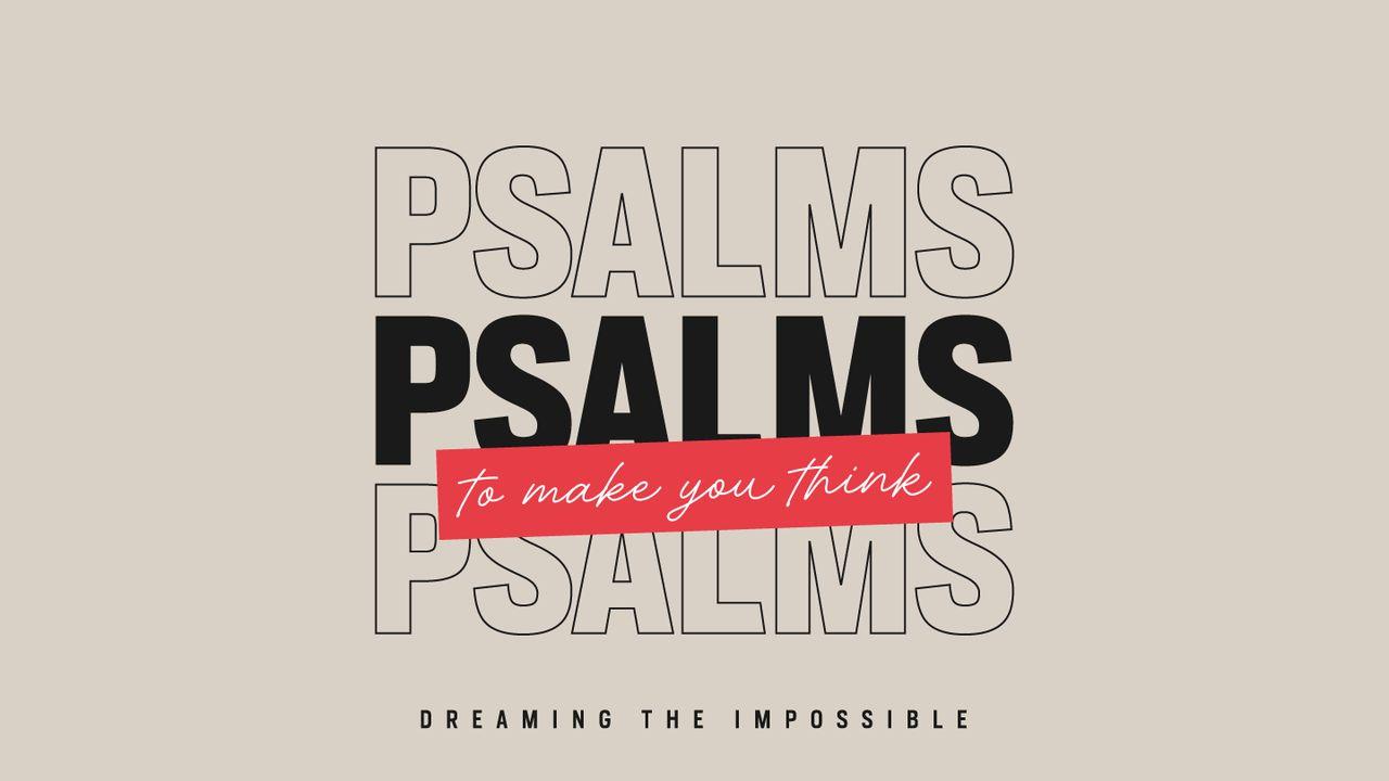 Psalms to Make You Think
