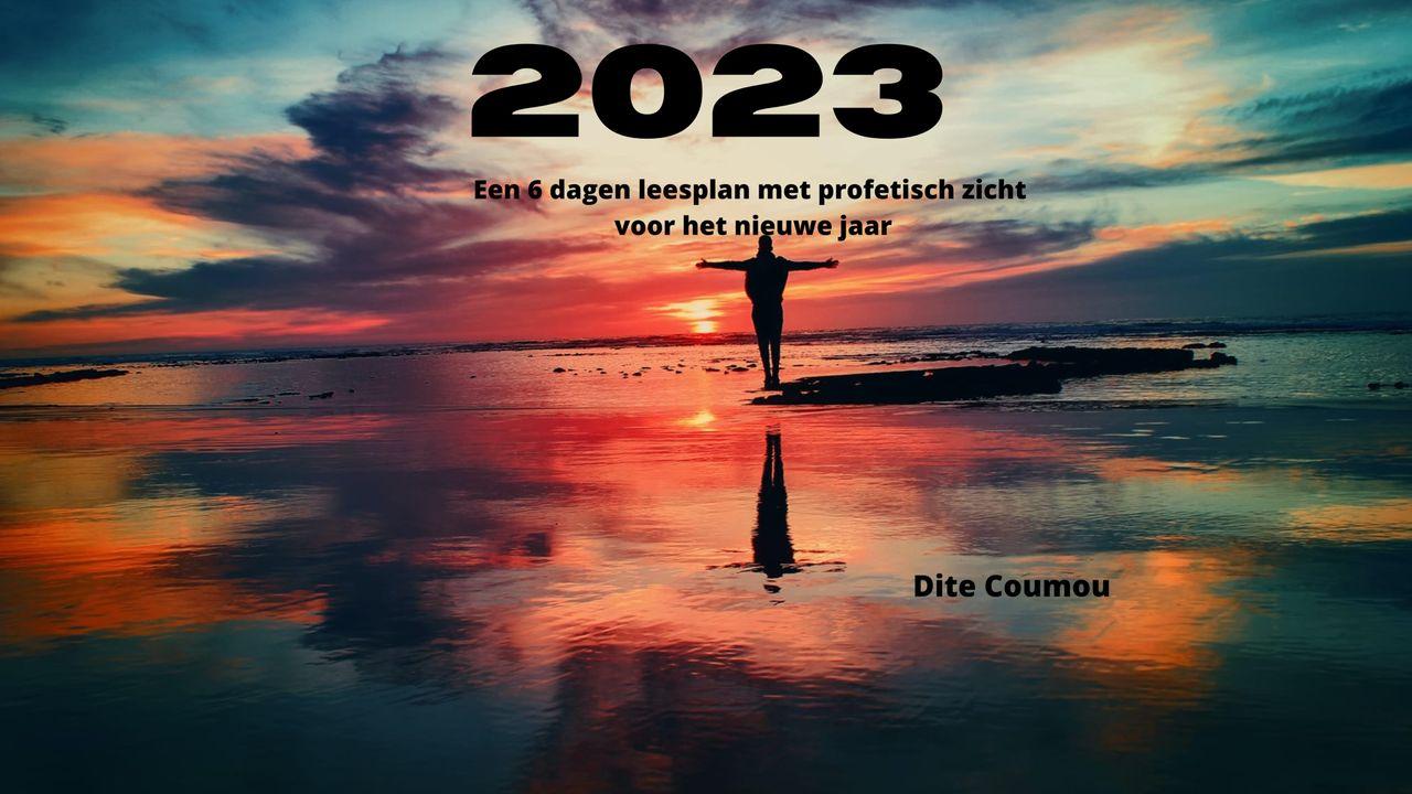 2023 Een 6 dagen leesplan met profetisch zicht voor het nieuwe jaar