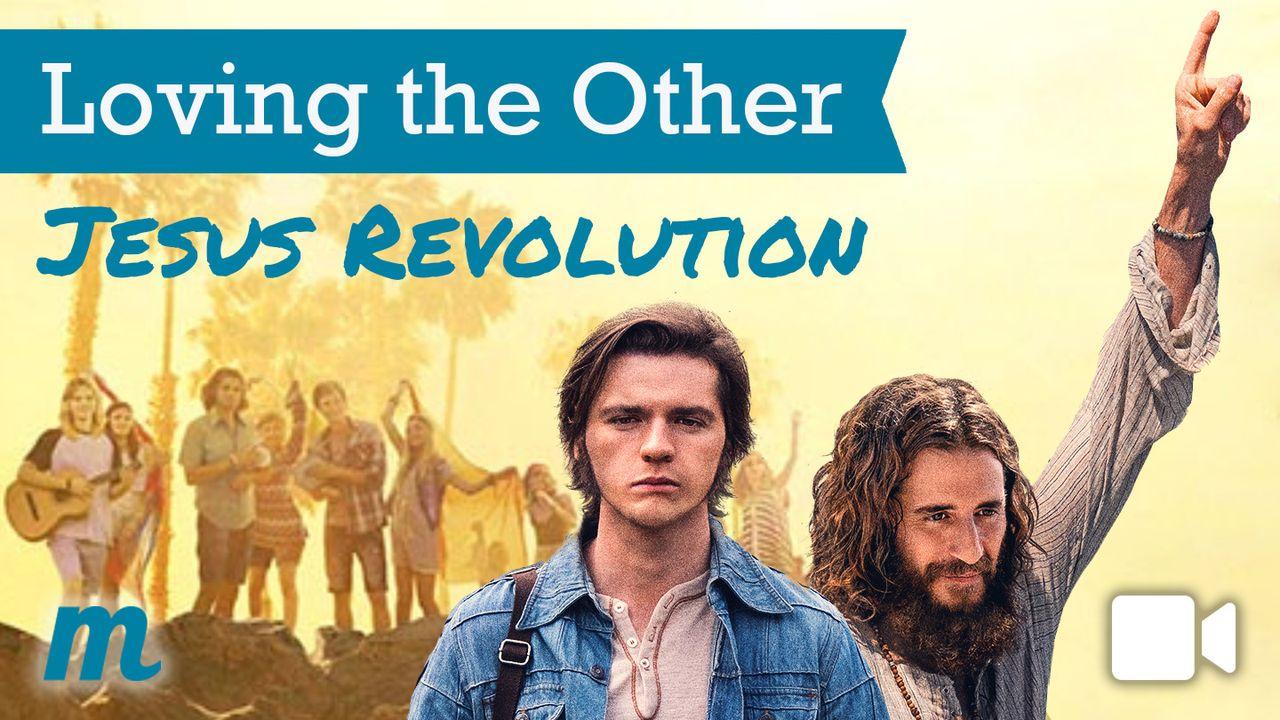 Loving the Other: Jesus Revolution