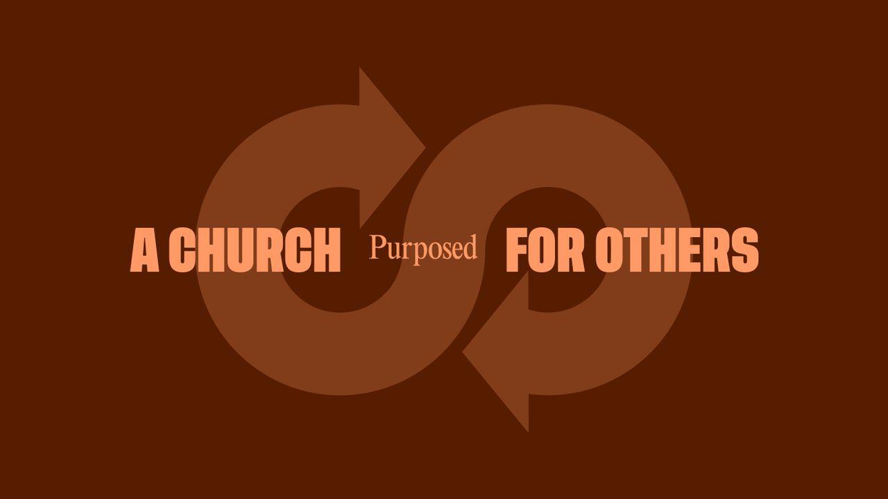 A Church Purposed for Others