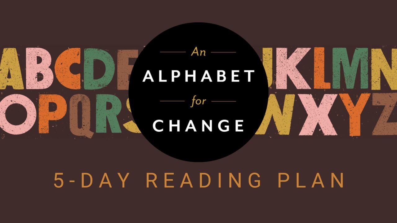 An Alphabet for Change: Observations on a Life Transformed