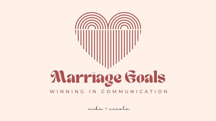 Marriage Goals - Winning in Communication