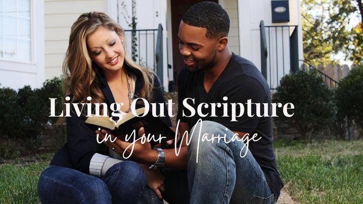 Living Out Scripture in Your Marriage