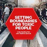 Setting Boundaries for Toxic People