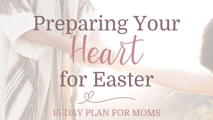 Preparing Your Heart for Easter