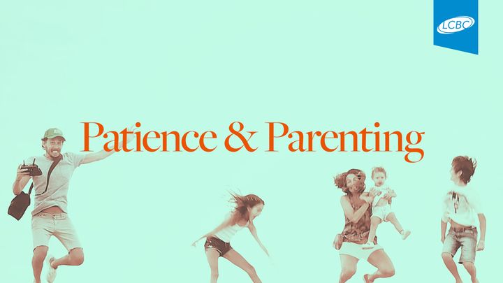 Patience & Parenting