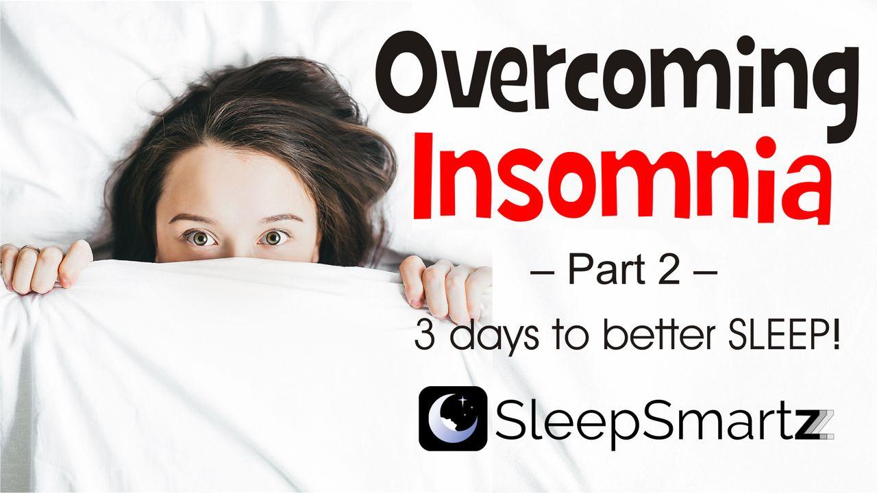 Overcoming Insomnia - Part 2
