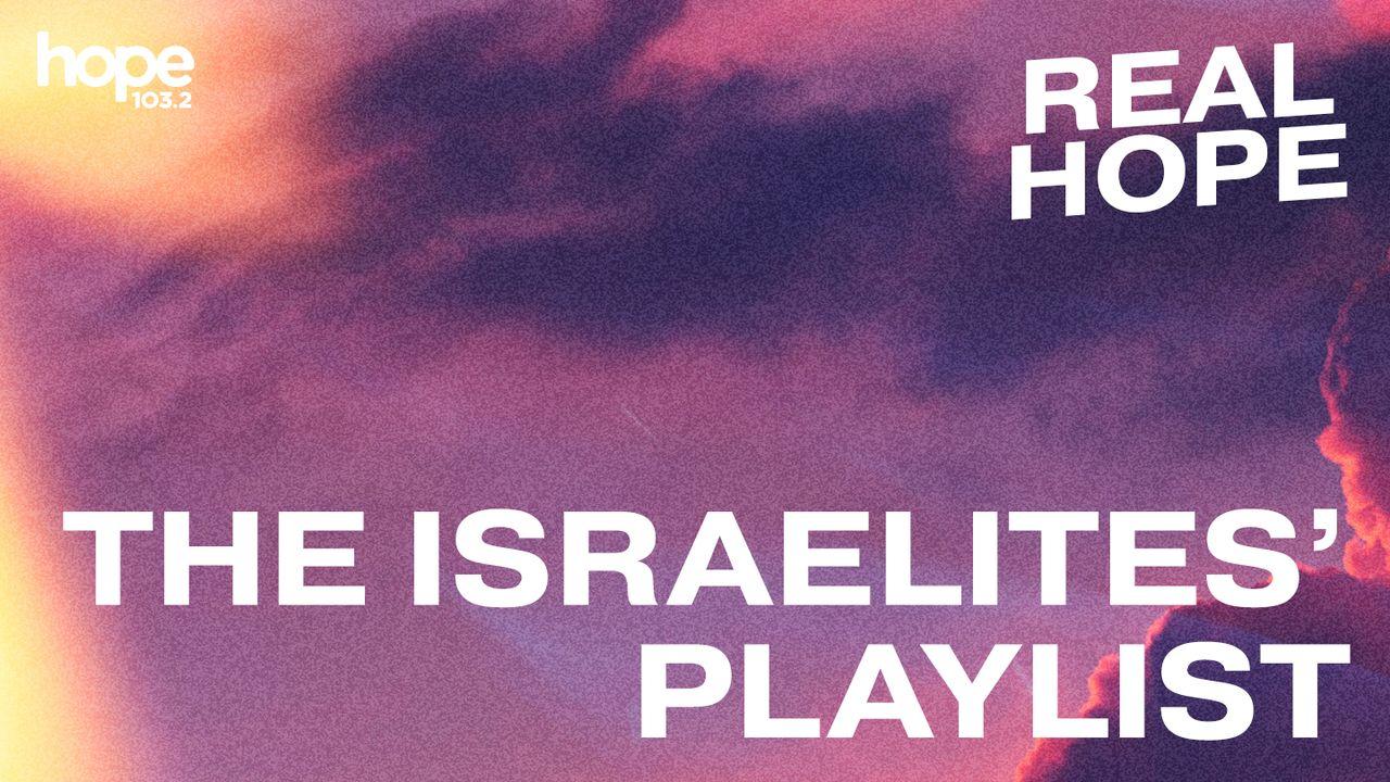 Real Hope: The Israelites' Playlist