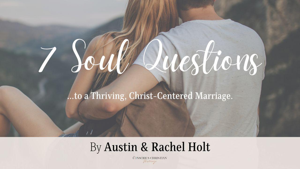 7 Soul Questions to a Thriving, Christ-Centered Marriage