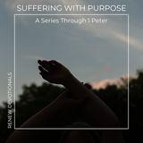 Suffering With Purpose: A 4-Part Series Through 1 Peter