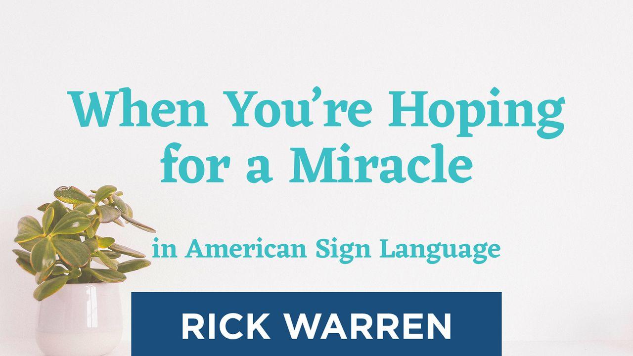 "When You're Hoping for a Miracle" in American Sign Language