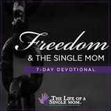 Freedom and the Single Mom: By Jennifer Maggio
