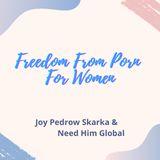FREEDOM From Porn For Women
