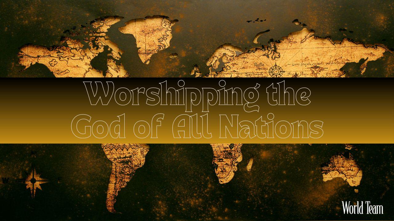 Worshipping the God of All Nations