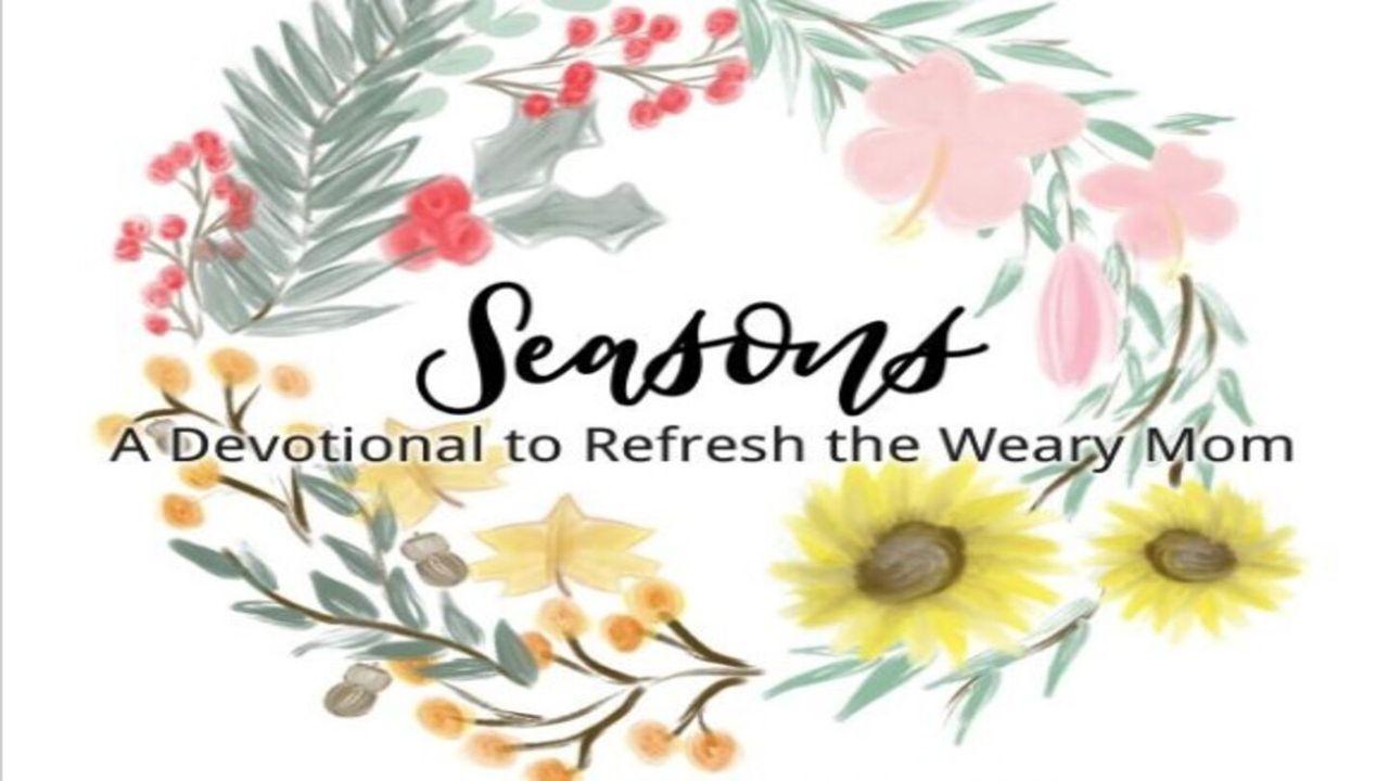 Seasons: Daily Truths to Refresh the Weary Mom