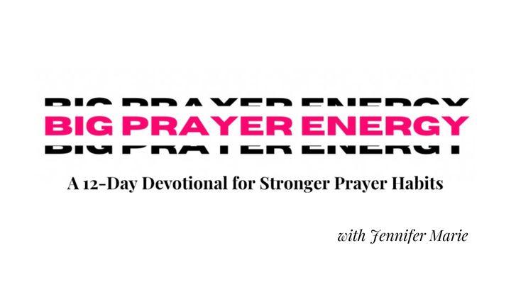 Big Prayer Energy
