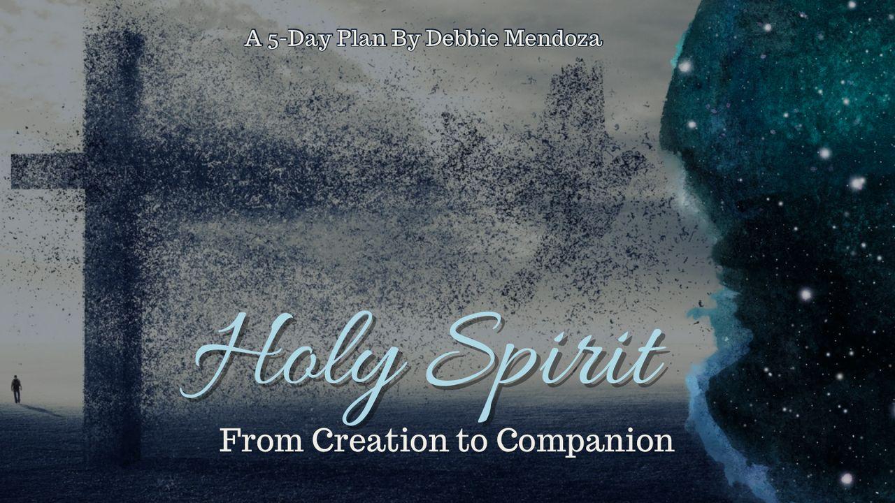 Holy Spirit: From Creation to Companion
