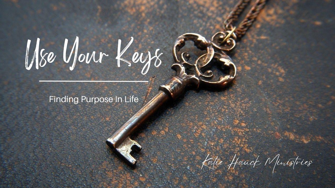 Use Your Keys: Finding Purpose in Life