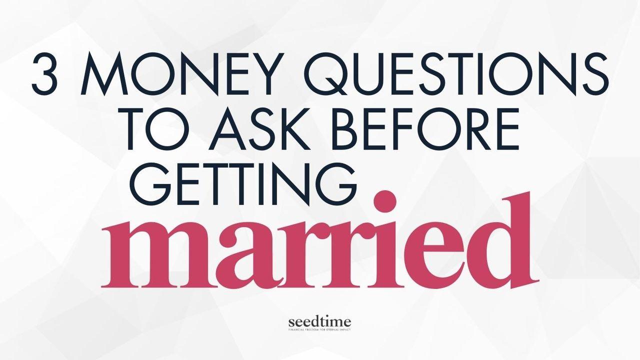 3 Money Questions to Ask Before Getting Married