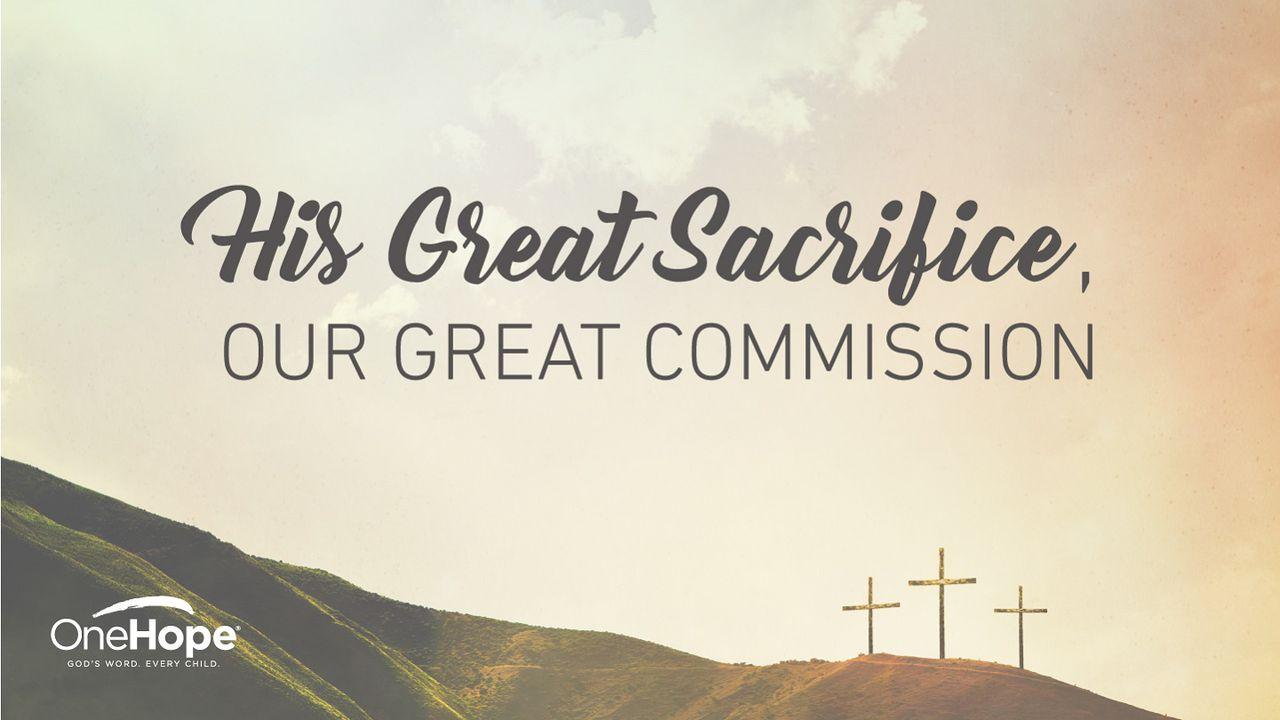Seu Grande Sacrifício, Nossa Grande Comissão