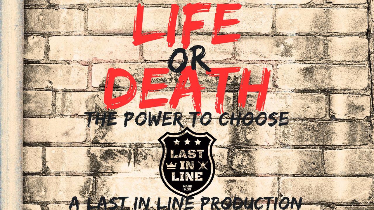Life or Death:  the Power to Choose