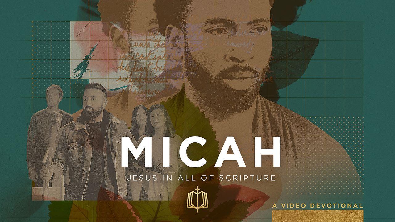 Jesus in All of Micah: A Video Devotional