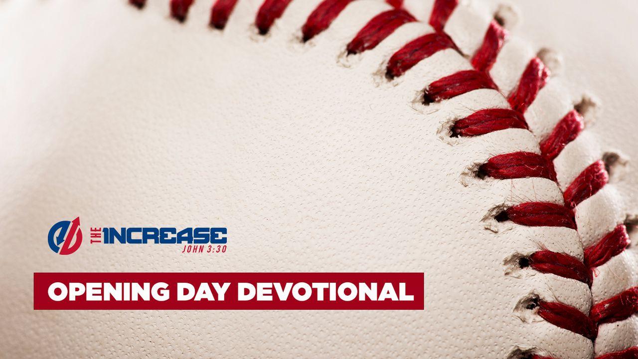 The Increase Opening Day Devotional