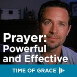 Prayer: Powerful and Effective