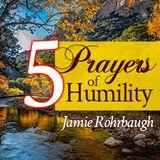 Cinco Orações por Humildade