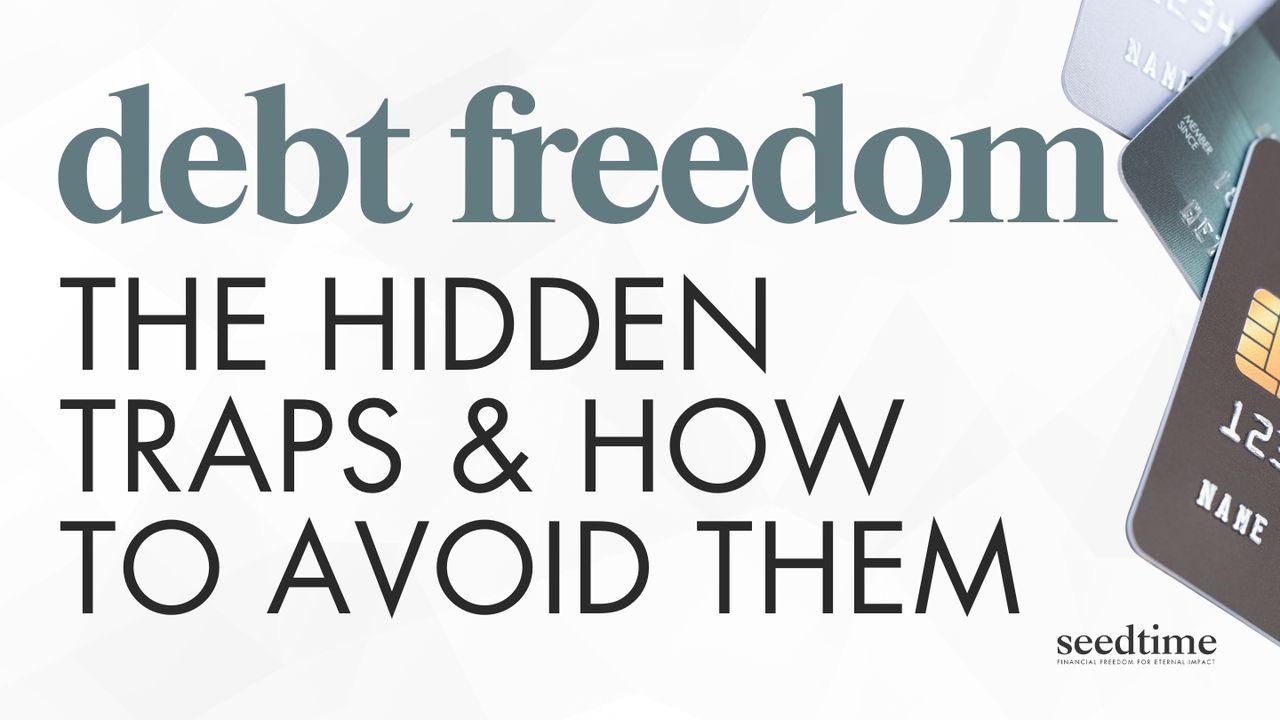Debt Freedom: The Hidden Traps, Common Mistakes, and How to Avoid Them