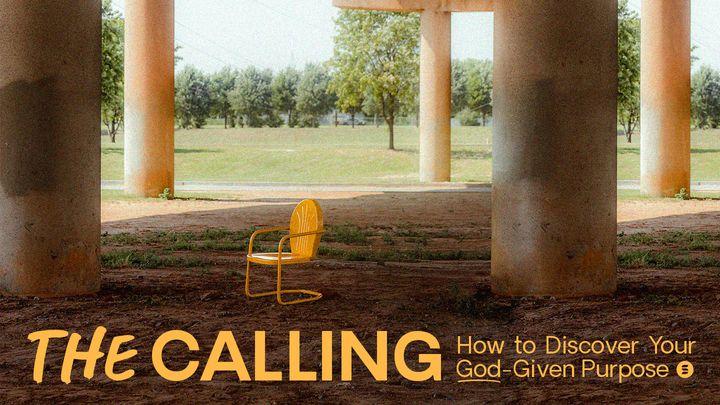 The Calling: How to Discover Your God-Given Purpose