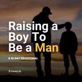 Raising a Boy to Be a Man