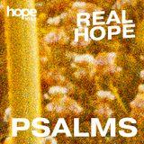 Real Hope: Psalms