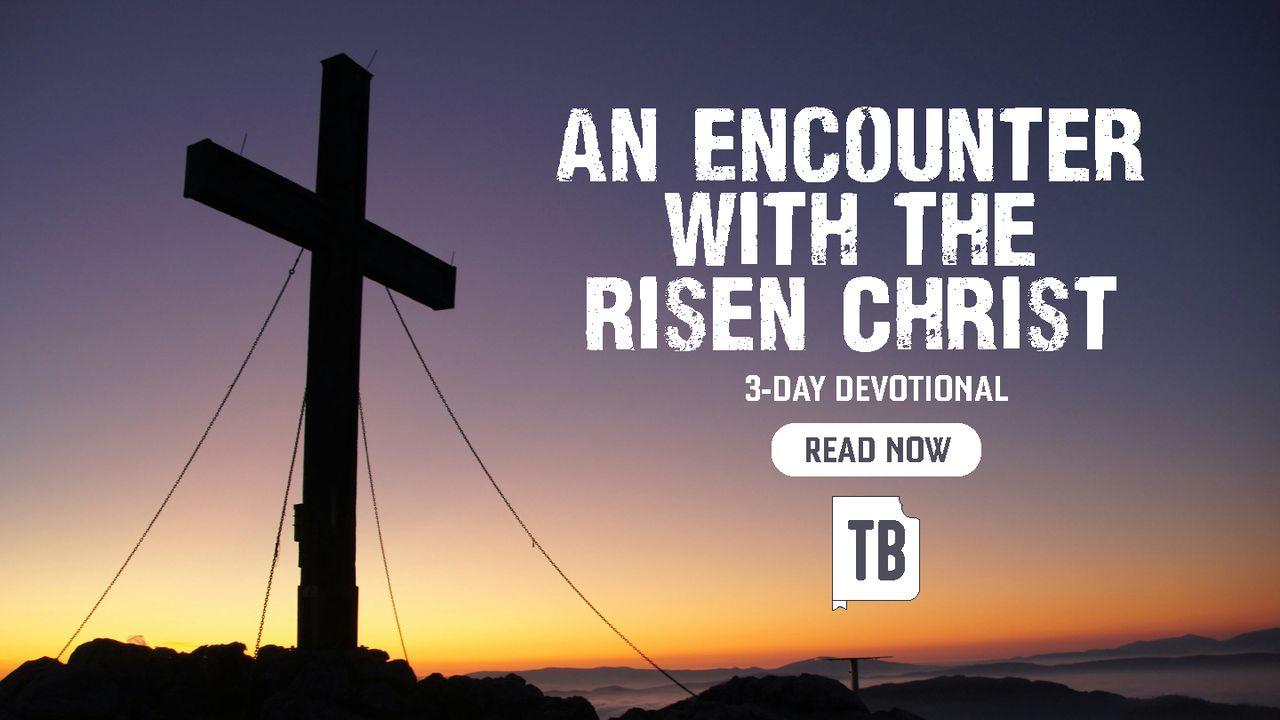 An Encounter With the Risen Christ