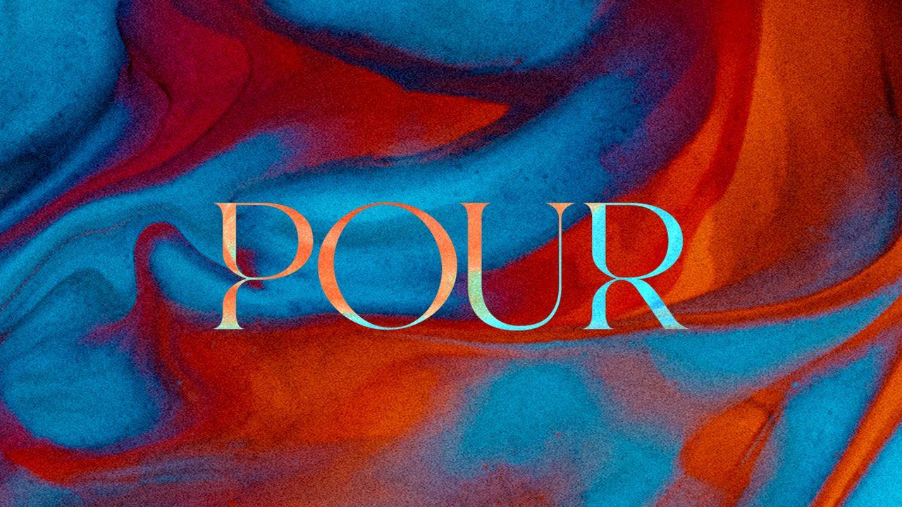 Pour: An Experience With God