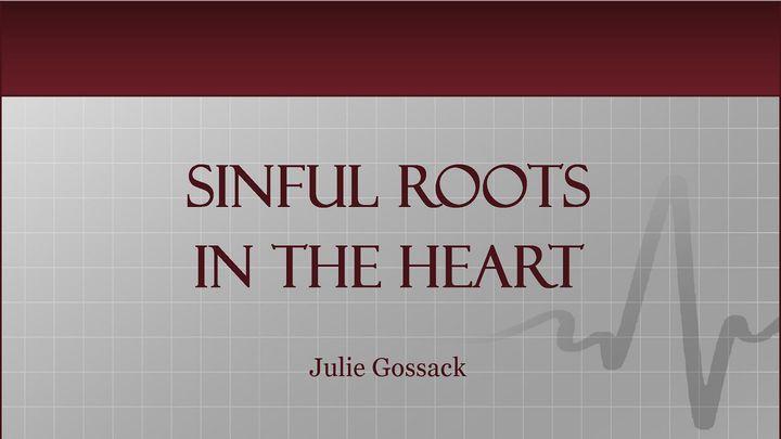 Sinful Roots In The Heart