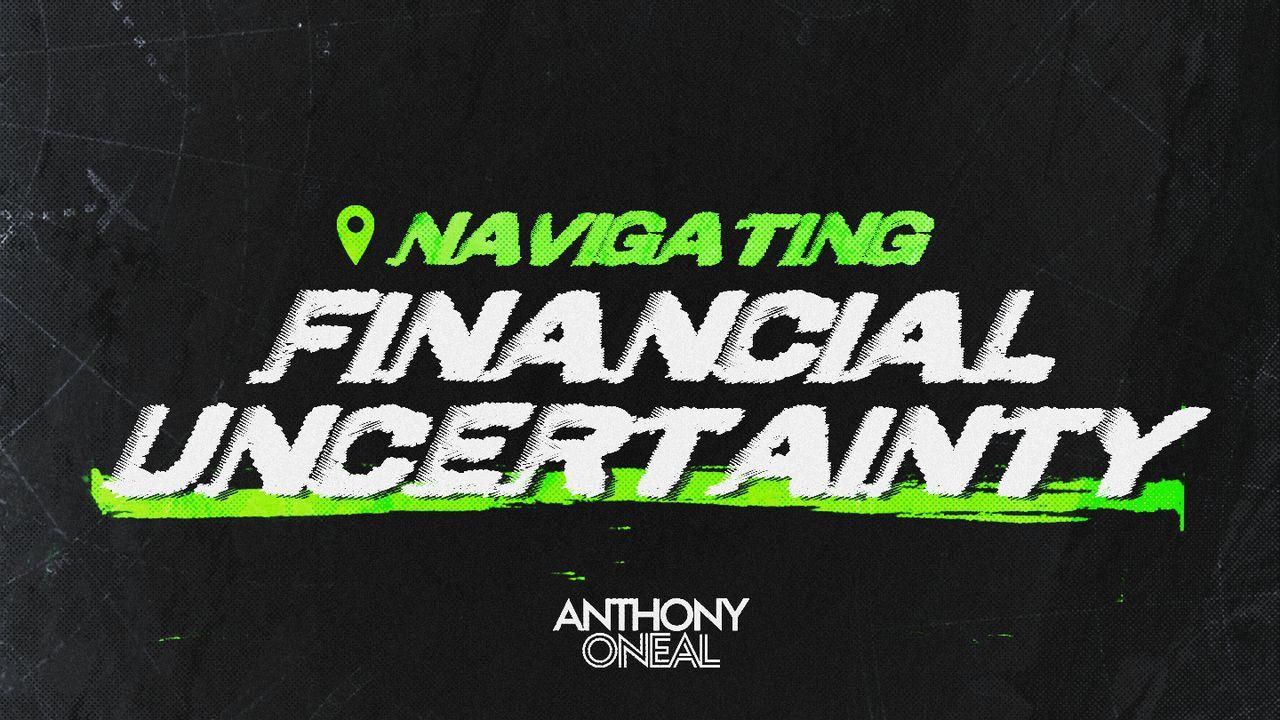 Faith-Based Ways to Navigate Financial Uncertainty