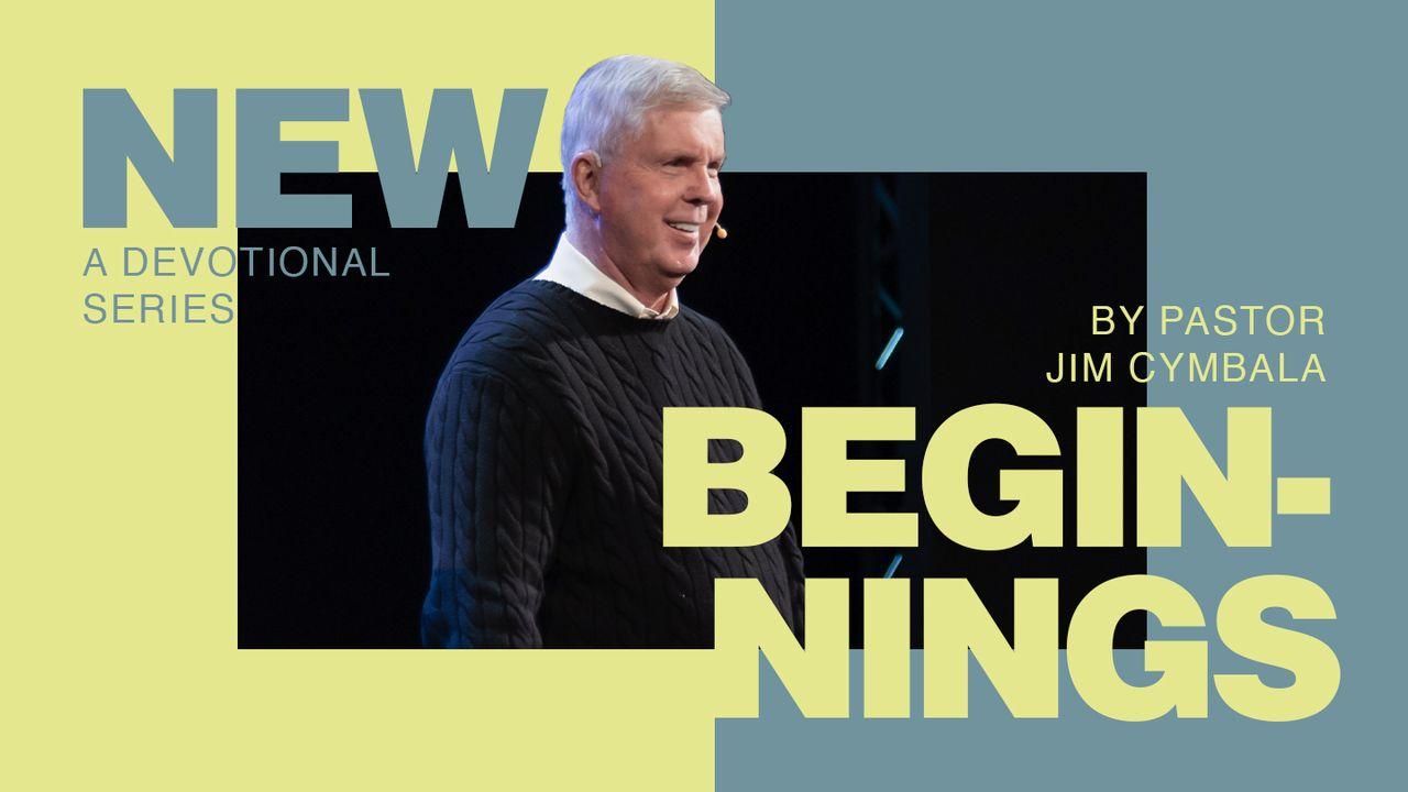 New Beginnings— a Devotional Series by Pastor Jim Cymbala