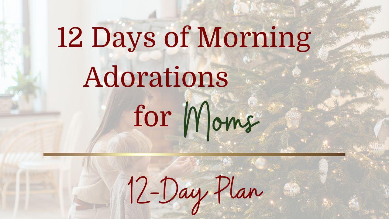 12 Days of Morning Adorations for Moms