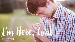 I'm Here, Lord: Devotions From Time of Grace