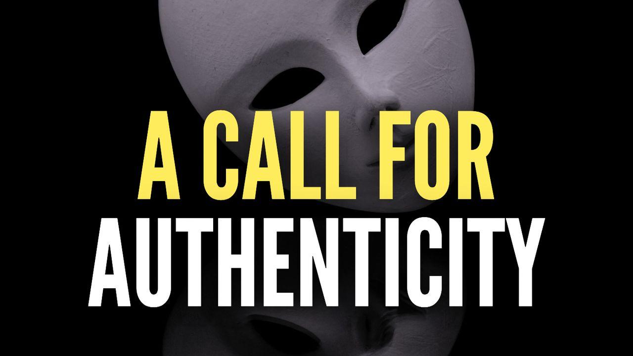 A Call for Authenticity