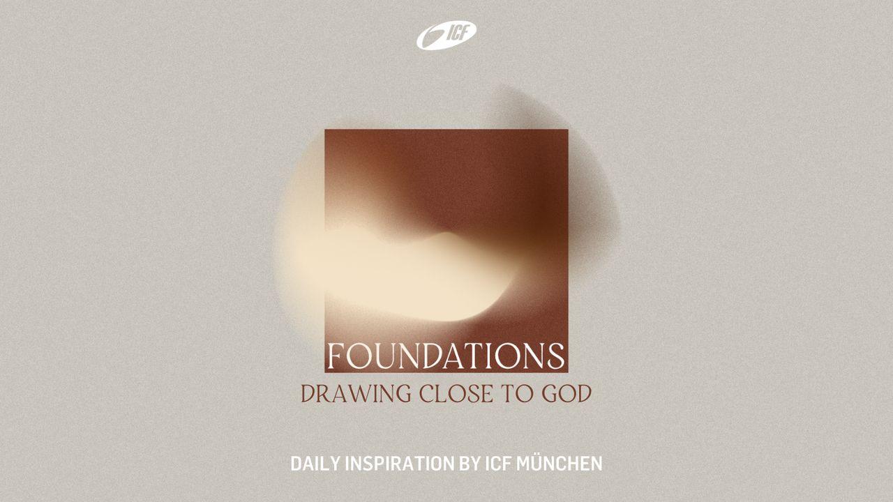 Foundations - Drawing Closer to God