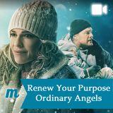 Renewing Your Purpose | Ordinary Angels