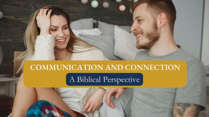 Communication and Connection: A Biblical Perspective