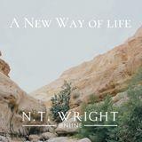 A New Way of Life With N.T. Wright