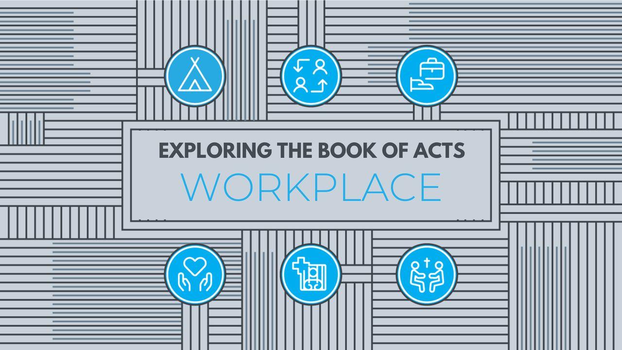 Exploring the Book of Acts: Workplace as Mission
