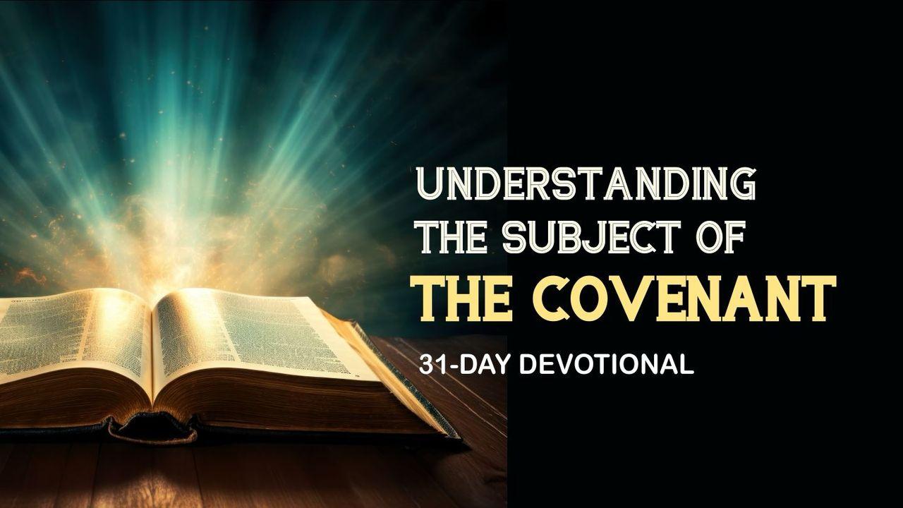 Understanding the Subject of the Covenant