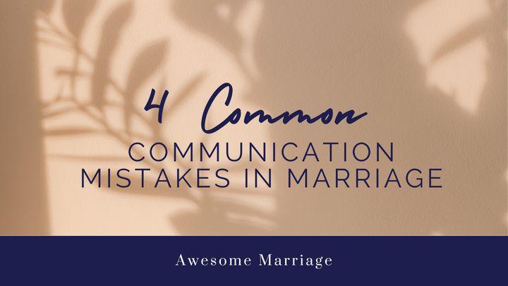 4 Common Communication Mistakes in Marriage
