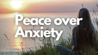 Peace Over Anxiety