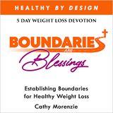 Boundaries Are Blessings by Healthy by Design